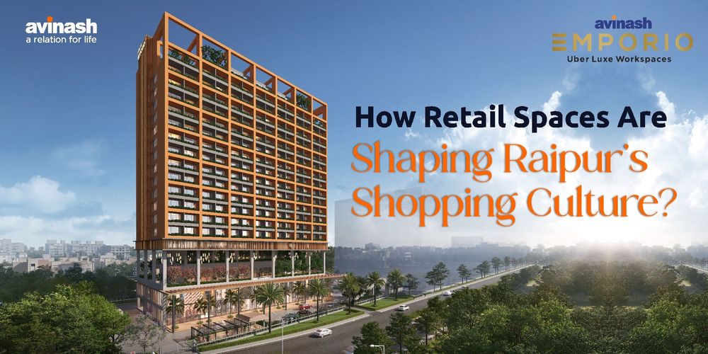 How Retail Spaces Are Shaping Raipur’s Shopping Culture